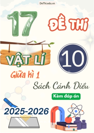 Tuyển tập 17 Đề thi giữa kì 1 năm học 2025-2026 môn Vật lí 10 Cánh Diều (Kèm đáp án)